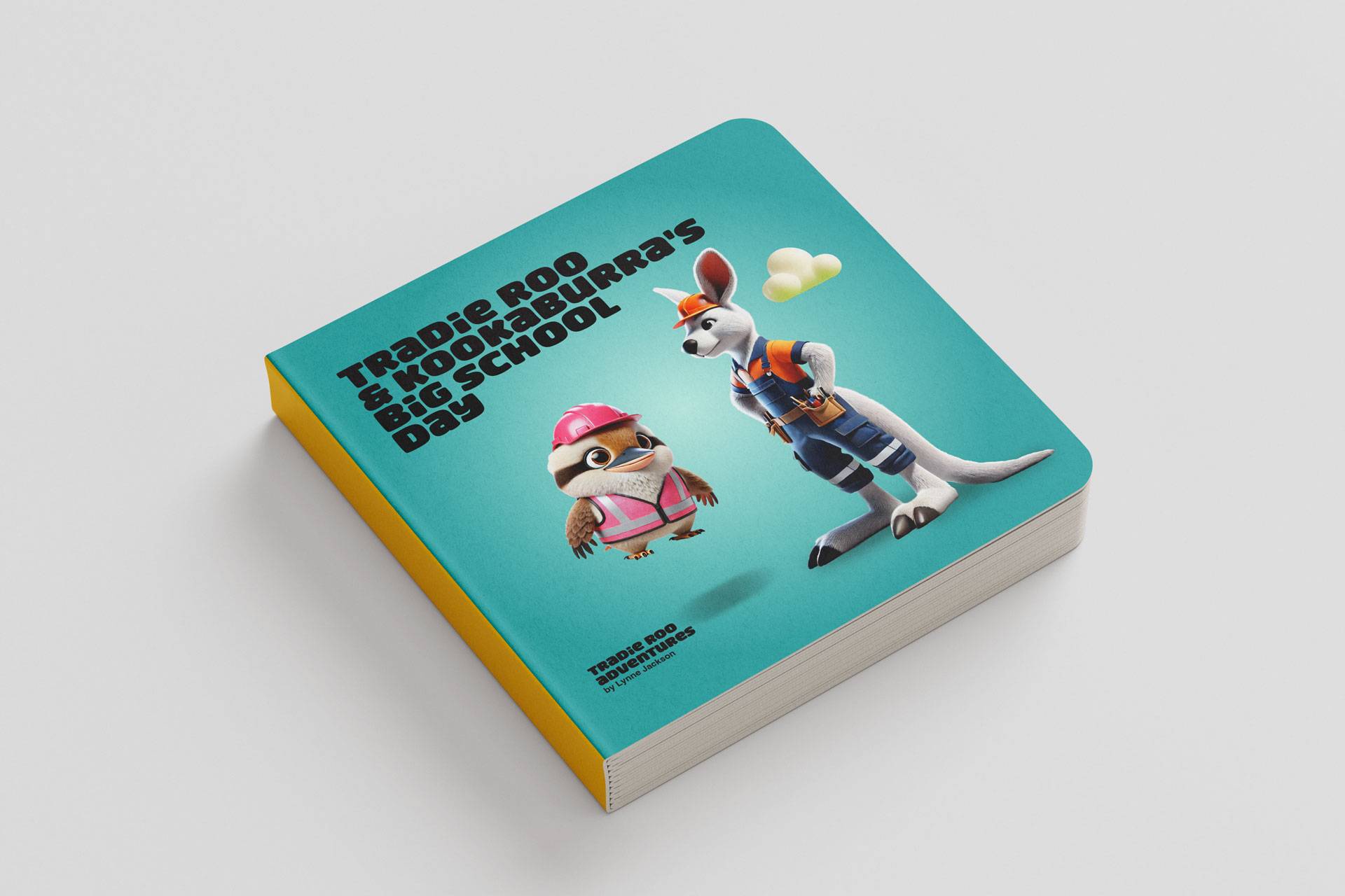 Tradie Roo and Kookaburra's Big School Day Hard Backed Book